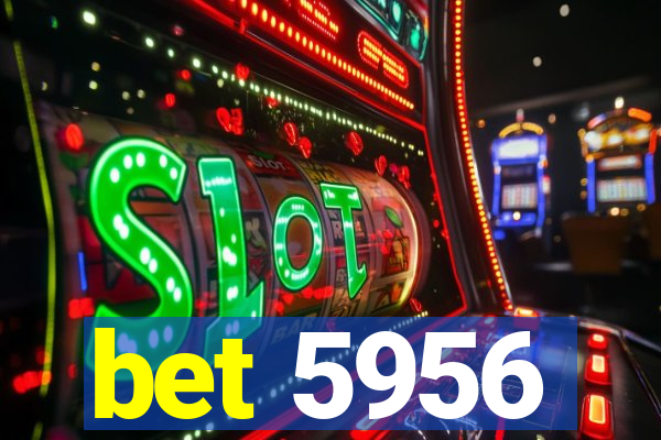 bet 5956